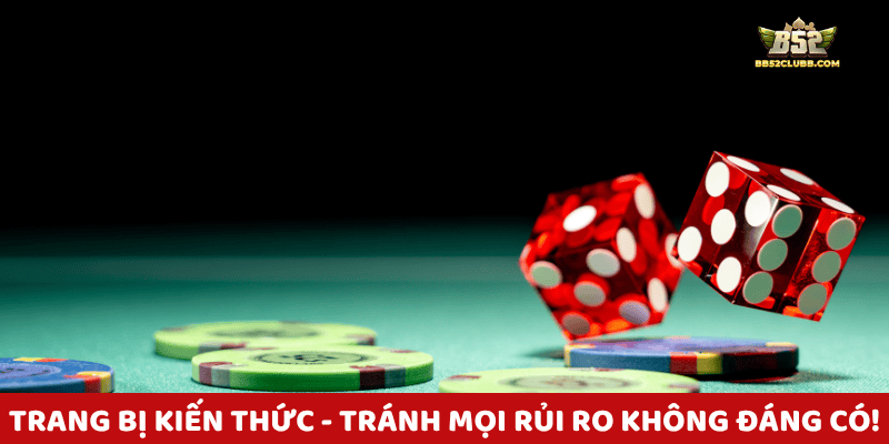 Trang bị kiến thức – Tránh mọi rủi ro không đáng có!
