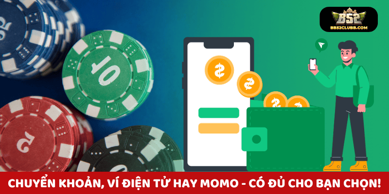 Rất nhiều hình thức thanh toán b52 club cho bạn chọn