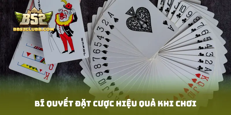 Bí quyết đặt cược hiệu quả khi chơi