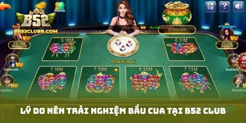Lý do nên trải nghiệm Bầu Cua tại B52 Club